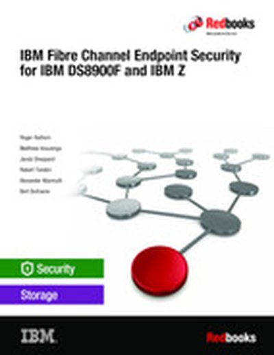 IBM Fibre Channel Endpoint Security for IBM DS8900F and IBM Z