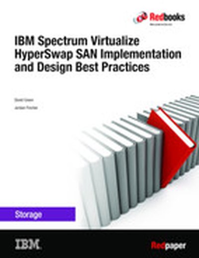 IBM Spectrum Virtualize HyperSwap SAN Implementation and Design Best Practices