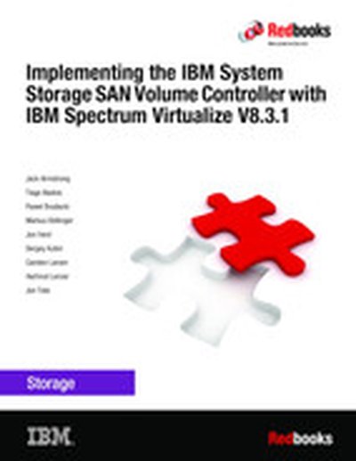 Implementing the IBM SAN Volume Controller with IBM Spectrum Virtualize V8.3.1
