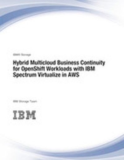 Hybrid Multicloud Business Continuity for OpenShift Workloads with IBM Spectrum Virtualize in AWS