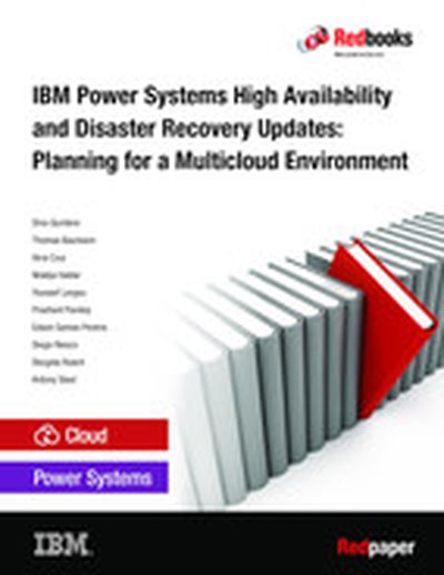 IBM Power Systems High Availability and Disaster Recovery Updates: Planning for a Multicloud Environment