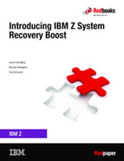 Introducing IBM Z System Recovery Boost