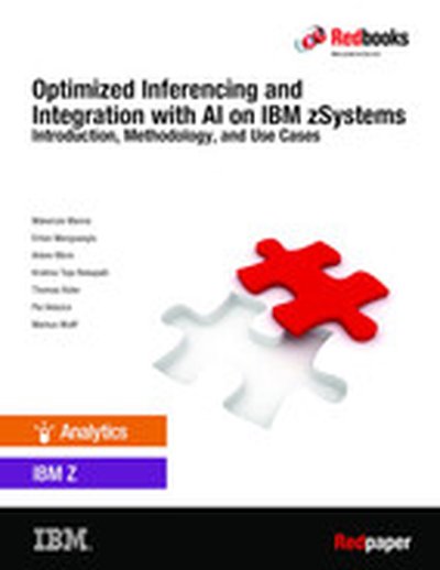 Optimized Inferencing and Integration with AI on IBM zSystems: Introduction, Methodology, and Use Cases