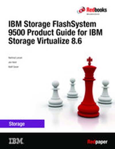 IBM Storage FlashSystem 9500 Product Guide for IBM Storage Virtualize 8.6
