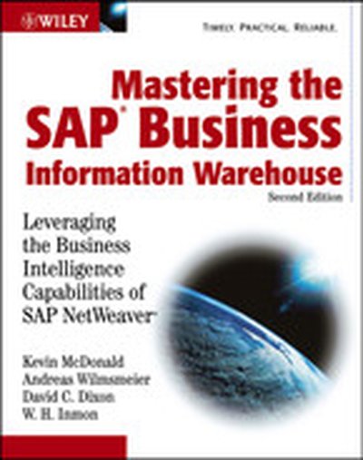 Mastering the SAP Business Information Warehouse: Leveraging the Business Intelligence Capabilities of SAP NetWeaver, 2nd Edition