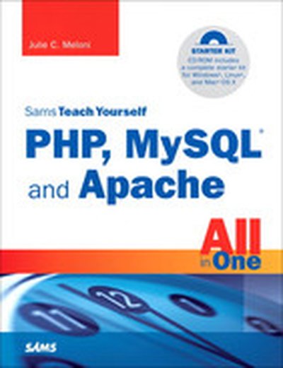 Sams Teach Yourself PHP, MySQL and Apache All in One, Fourth Edition