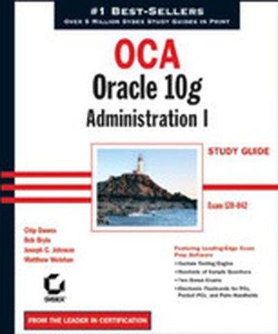 OCA: Oracle 10g™ Administration I: Study Guide