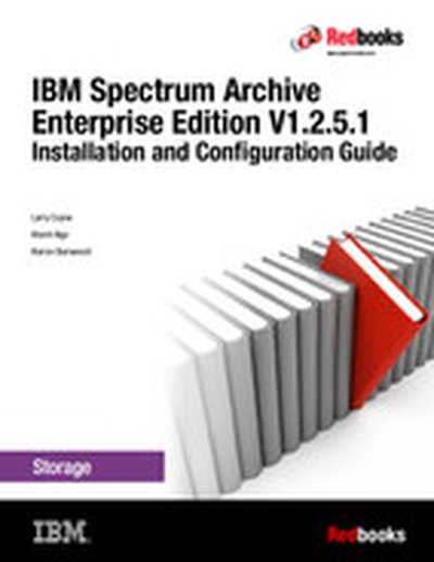 IBM Spectrum Archive Enterprise Edition V1.2.5.1 Installation and Configuration Guide