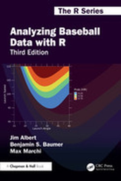Analyzing Baseball Data with R, 3rd Edition