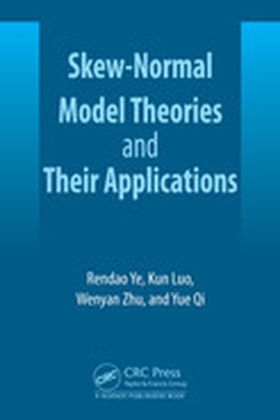 Skew-Normal Model Theories and Their Applications