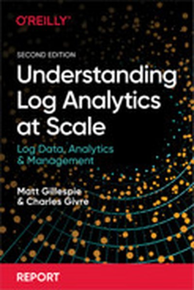 Understanding Log Analytics at Scale, 2nd Edition
