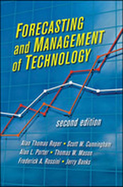 Forecasting and Management of Technology, Second Edition