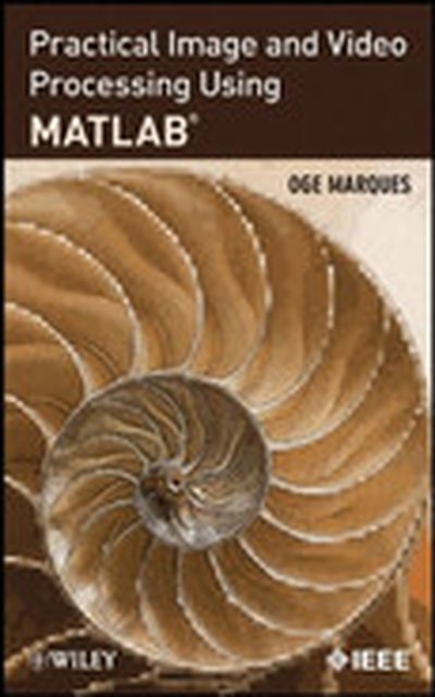 Practical Image and Video Processing Using MATLAB®