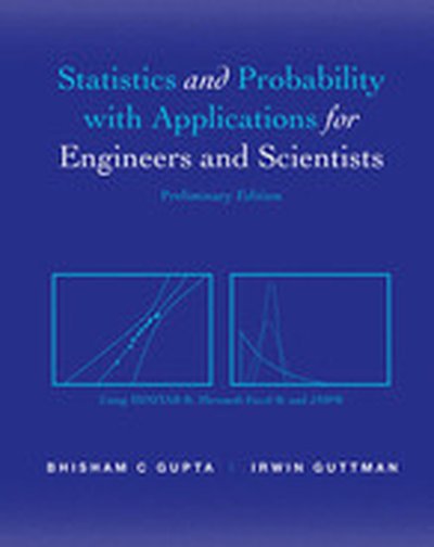 Statistics and Probability with Applications for Engineers and Scientists, Preliminary Edition