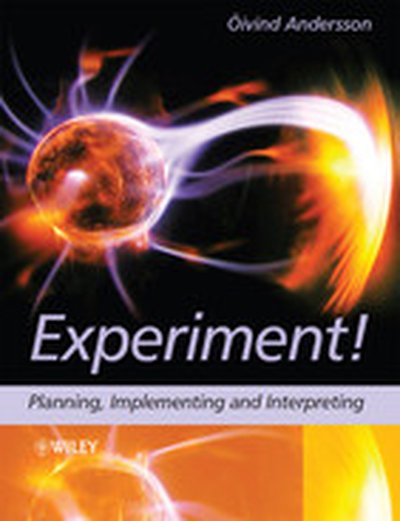 Experiment!: Planning, Implementing and Interpreting