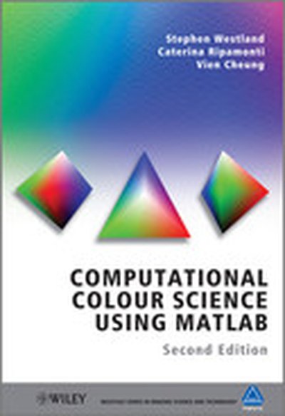 Computational Colour Science Using MATLAB, 2nd Edition
