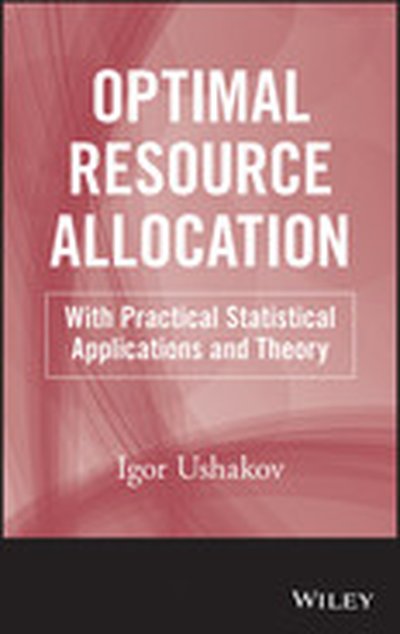 Optimal Resource Allocation: With Practical Statistical Applications and Theory