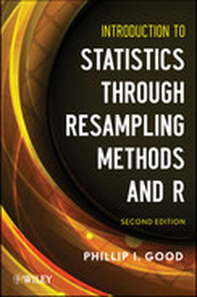 Introduction to Statistics Through Resampling Methods and R, 2nd Edition