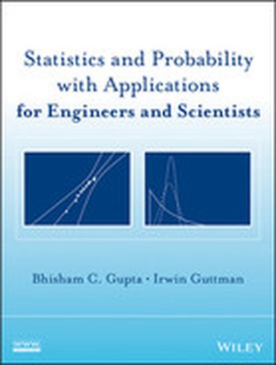 Statistics and Probability with Applications for Engineers and Scientists