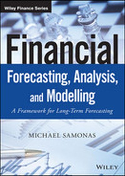 Financial Forecasting, Analysis and Modelling: A Framework for Long-Term Forecasting