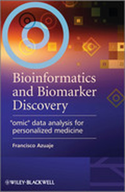 Bioinformatics and Biomarker Discovery: "Omic" Data Analysis for Personalized Medicine