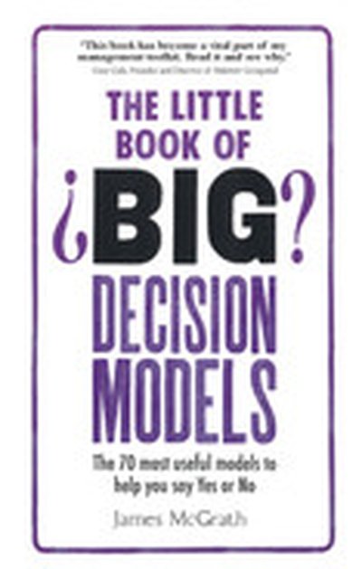 The Little Book of Big Decision Models