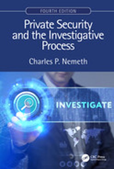 Private Security and the Investigative Process, Fourth Edition, 4th Edition