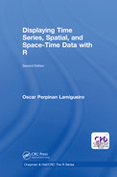 Displaying Time Series, Spatial, and Space-Time Data with R, 2nd Edition