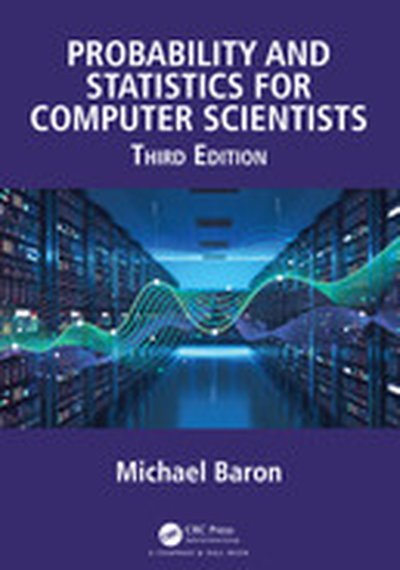 Probability and Statistics for Computer Scientists, 3rd Edition