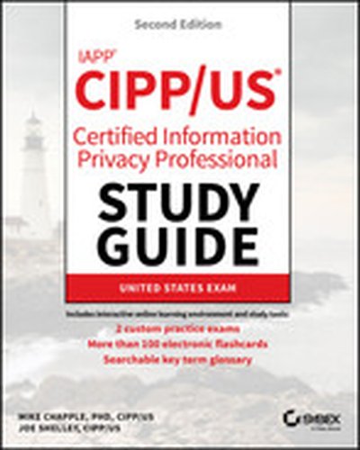 IAPP CIPP / US Certified Information Privacy Professional Study Guide, 2nd Edition