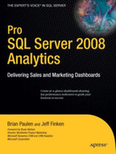 Pro SQL Server 2008 Analytics: Delivering Sales and Marketing Dashboards