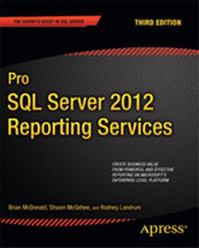 Pro SQL Server 2012 Reporting Services, Third Edition