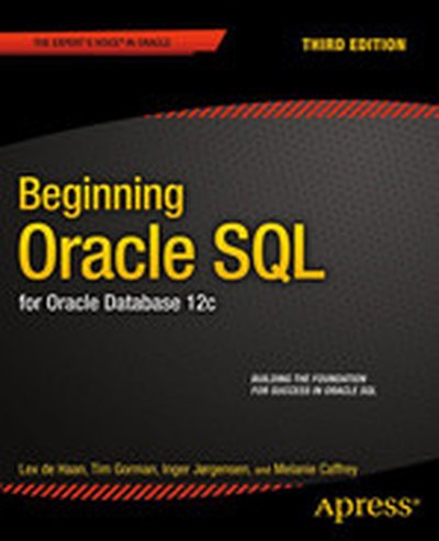 Beginning Oracle SQL: for Oracle Database 12c, Third Edition