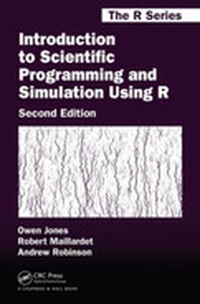 Introduction to Scientific Programming and Simulation Using R, Second Edition, 2nd Edition