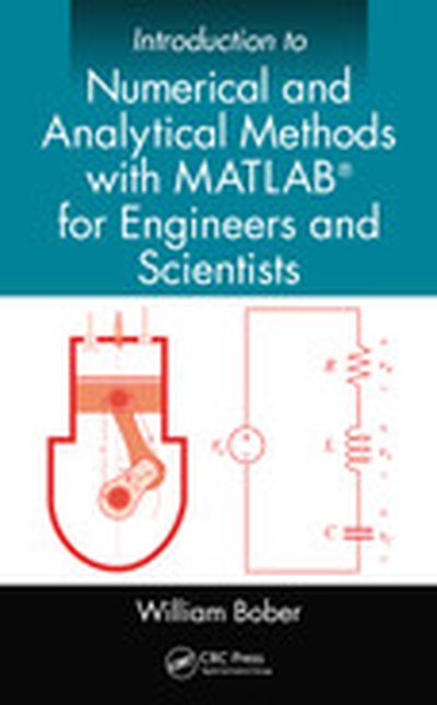 Introduction to Numerical and Analytical Methods with MATLAB® for Engineers and Scientists