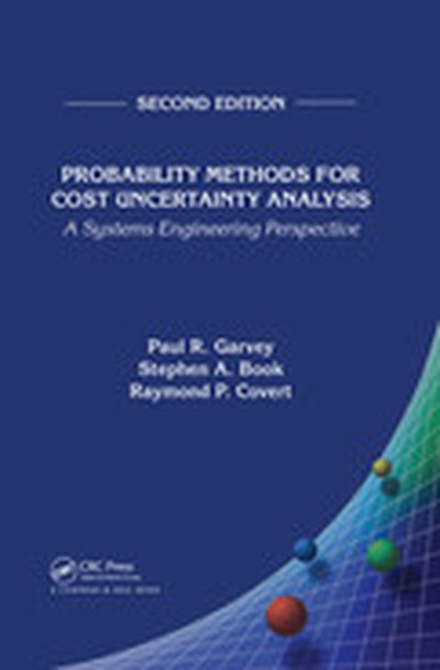 Probability Methods for Cost Uncertainty Analysis, 2nd Edition