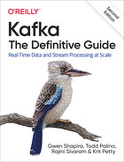 Kafka: The Definitive Guide, 2nd Edition