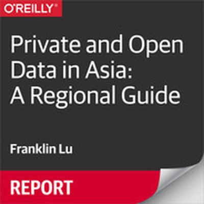 Private and Open Data in Asia: A Regional Guide