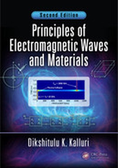 Principles of Electromagnetic Waves and Materials, 2nd Edition
