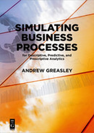 Simulating Business Processes for Descriptive, Predictive, and Prescriptive Analytics
