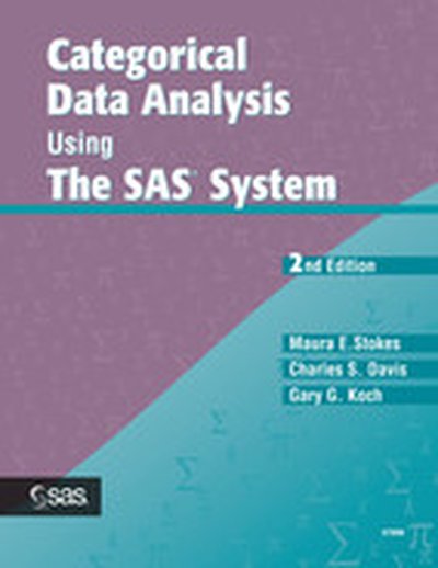 Categorical Data Analysis Using The SAS® System, 2nd Edition