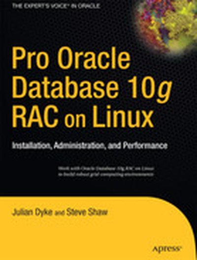 Pro Ora cle Database 10g RAC on Linux Installation, Administration, and Performance