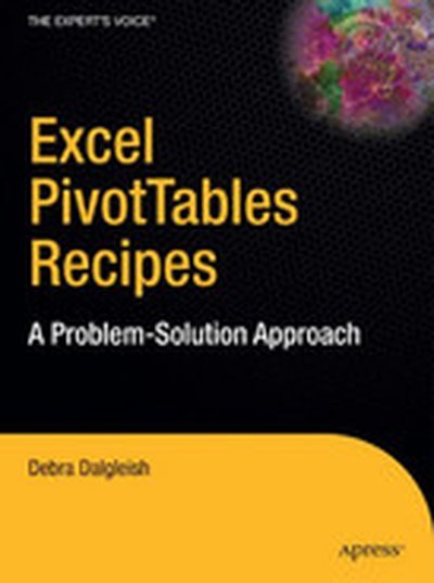 Excel Pivot Tables Recipe Book: A Problem-Solution Approach