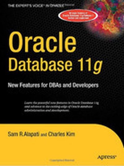Oracle Database 11g: New Features for DBAs and Developers