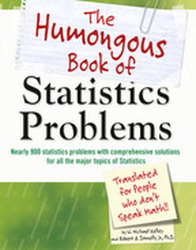 The Humongous Book of Statistics Problems