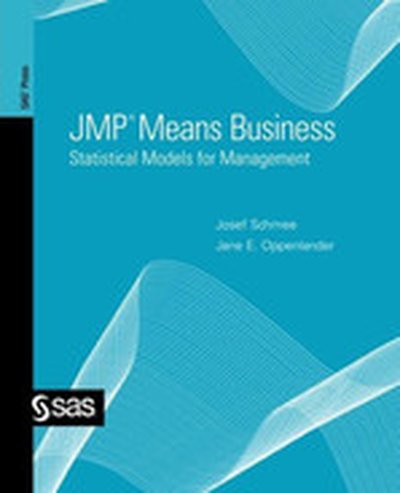 JMP® Means Business: Statistical Models for Management