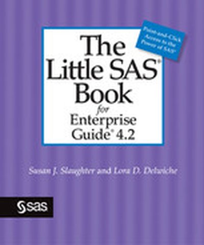 The Little SAS Book for Enterprise Guide 4.2