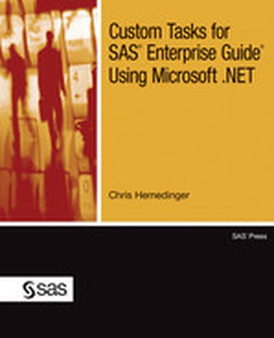 Custom Tasks for SAS Enterprise Guide Using Microsoft .NET