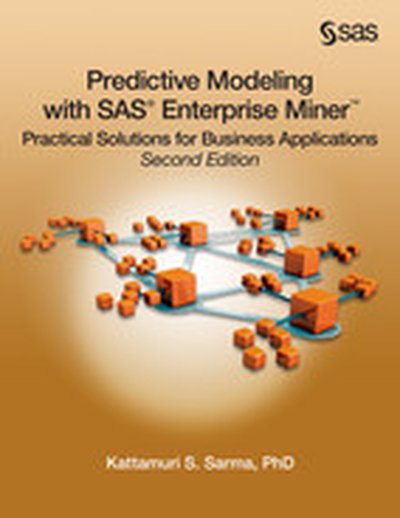 Predictive Modeling with SAS Enterprise Miner, 2nd Edition