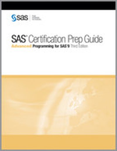 SAS® Certification Prep Guide: Advanced Programming for SAS®9, Third Edition